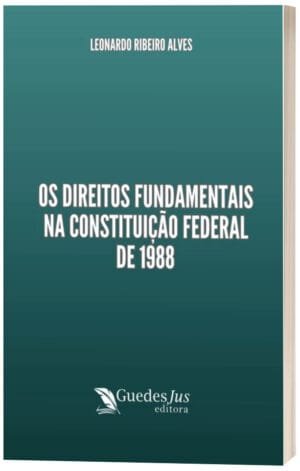 Os Direitos Fundamentais na Constituição Federal de 1988