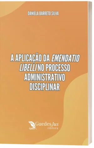 A Aplicação da Emendatio Libelli no Processo Administrativo Disciplinar