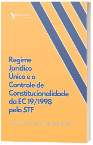 Regime Jurídico Único e o Controle de Constitucionalidade da EC 19/1998 pelo STF