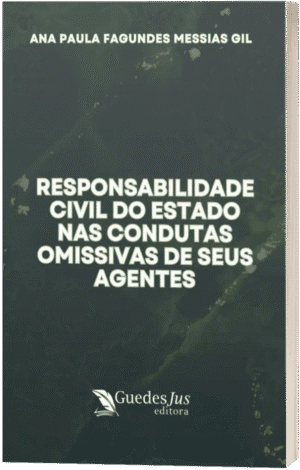 Responsabilidade Civil do Estado nas Condutas Omissivas de seus Agentes