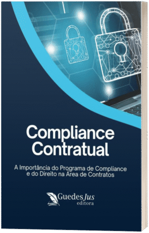 Compliance Contratual: A Importância do Programa de Compliance e do Direito na Área de Contratos