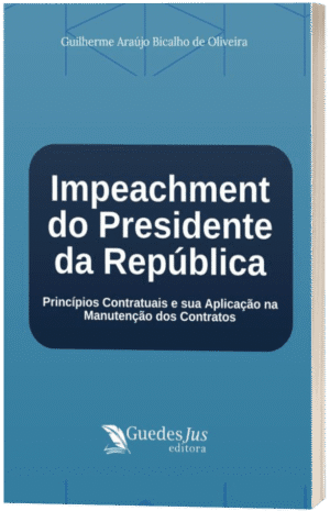 Impeachment do Presidente: da República Aspectos Gerais, Jurídicos e Políticos
