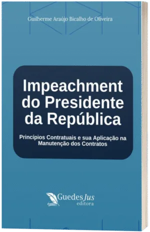 Impeachment do Presidente: da República Aspectos Gerais, Jurídicos e Políticos