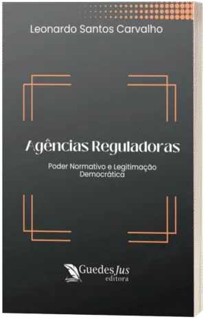 Agências Reguladoras: Poder Normativo e Legitimação Democrática