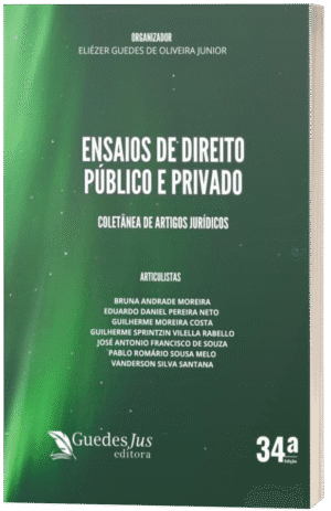 Ensaios de Direito Público e Privado: Coletânea de Artigos Jurídicos