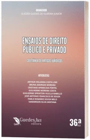 Ensaios de Direito Público e Privado: Coletânea de Artigos Jurídicos