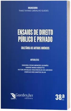 Ensaios de Direito Público e Privado: Coletânea de Artigos Jurídicos