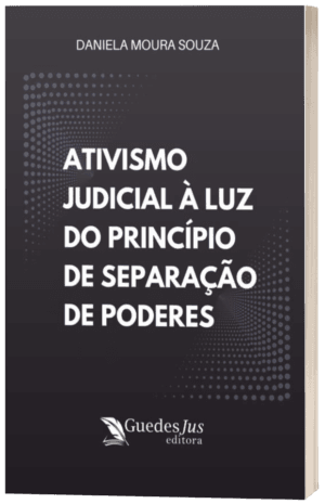 Ativismo Judicial à Luz do Princípio de Separação de Poderes