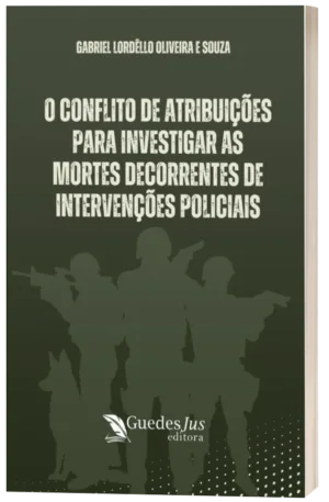 O Conflito de Atribuições para Investigar as Mortes Decorrentes de Intervenções Policiais