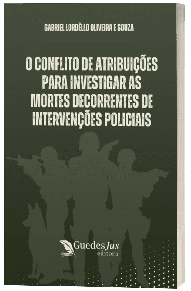 O Conflito de Atribuições para Investigar as Mortes Decorrentes de Intervenções Policiais