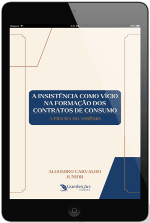 A Insistência como Vício na Formação dos Contratos de Consumo: A Figura do Assédio