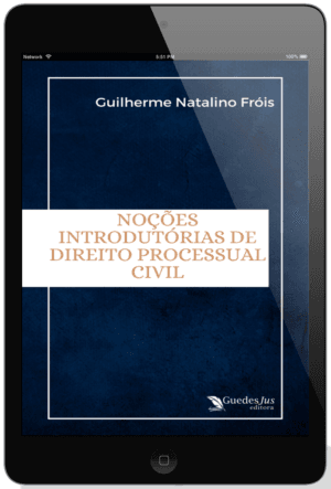 Noções Introdutórias de Direito Processual Civil