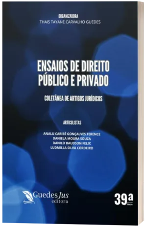 Ensaios de Direito Público e Privado: Coletânea de Artigos Jurídicos