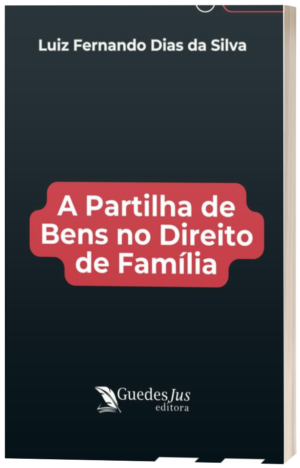 A Partilha de Bens no Direito de Família