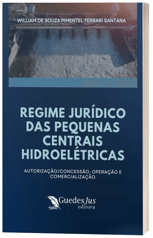 Regime Jurídico das Pequenas Centrais Hidroelétricas: Autorização/Concessão, Operação e Comercialização