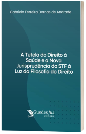 A Tutela do Direito à Saúde e a Nova Jurisprudência do STF à luz da Filosofia do Direito