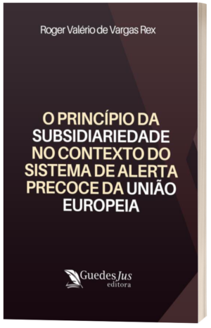 O Princípio da Subsidiariedade no contexto do Sistema de Alerta Precoce da União Europeia