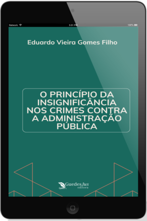 O Princípio da Insignificância nos Crimes Contra a Administração Pública
