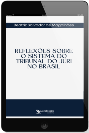 Reflexões sobre o Sistema do Tribunal do Júri no Brasil