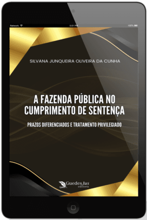 A Fazenda Pública no Cumprimento de Sentença: Prazos Diferenciados e Tratamento Privilegiado