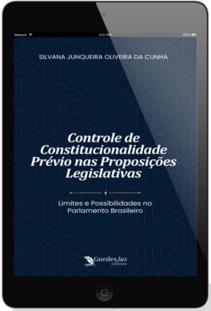 Controle de Constitucionalidade Prévio nas Proposições Legislativas: Limites e Possibilidades no Parlamento Brasileiro