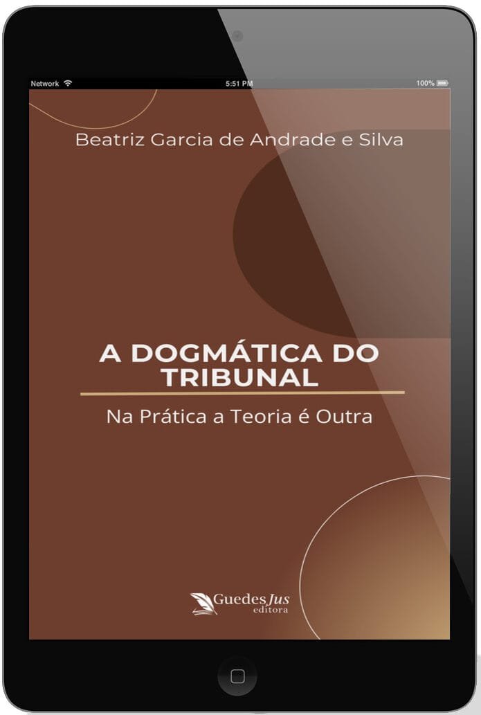 A Dogmática do Tribunal: Na Prática a Teoria é Outra