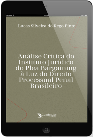 Análise Crítica do Instituto Jurídico do Plea Bargaining à Luz do Direito Processual Penal Brasileiro