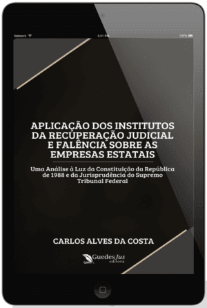 Aplicação dos Institutos da Recuperação Judicial e Falência Sobre as Empresas Estatais: Uma Análise à Luz da Constituição da República de 1988 e da Jurisprudência do Supremo Tribunal Federal