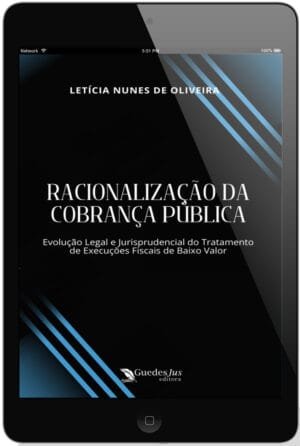 Racionalização da Cobrança Pública: Evolução Legal e Jurisprudencial do Tratamento de Execuções Fiscais de Baixo Valor