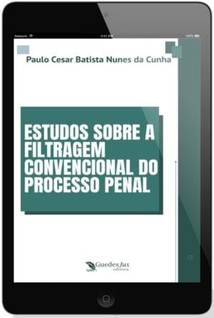 Estudos sobre a Filtragem Convencional do Processo Penal