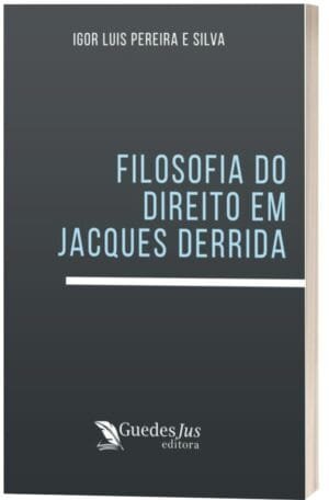 Filosofia do Direito em Jacques Derrida