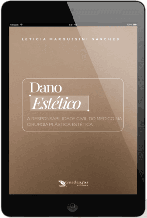 Dano Estético: A Responsabilidade Civil do Médico na Cirurgia Plástica Estética