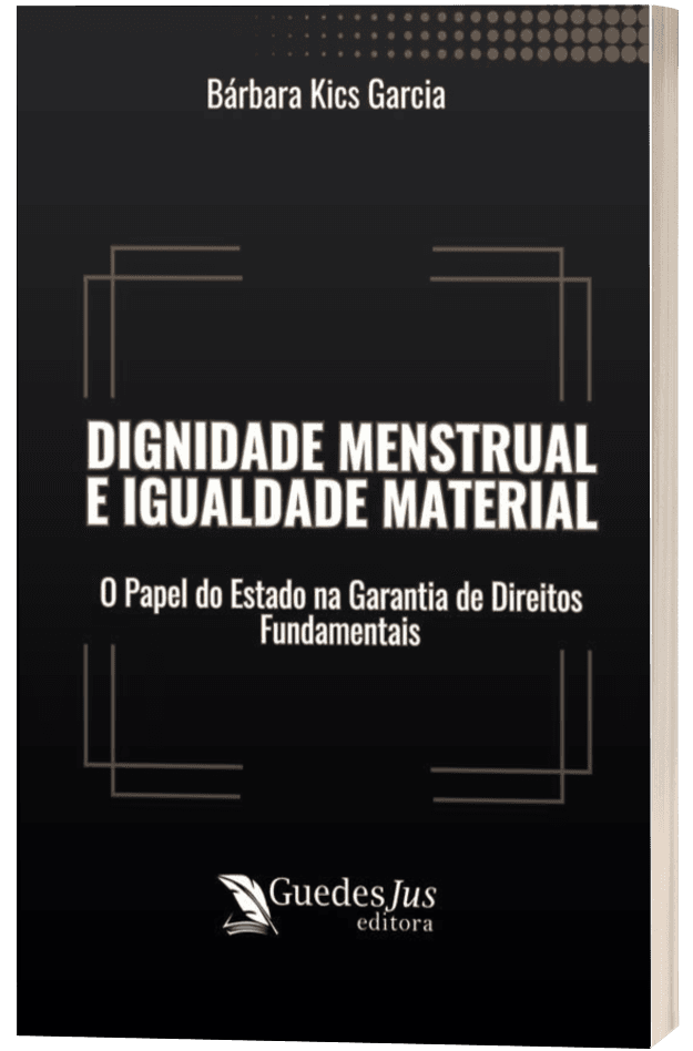 Dignidade Menstrual e Igualdade Material: O Papel do Estado na Garantia de Direitos Fundamentais