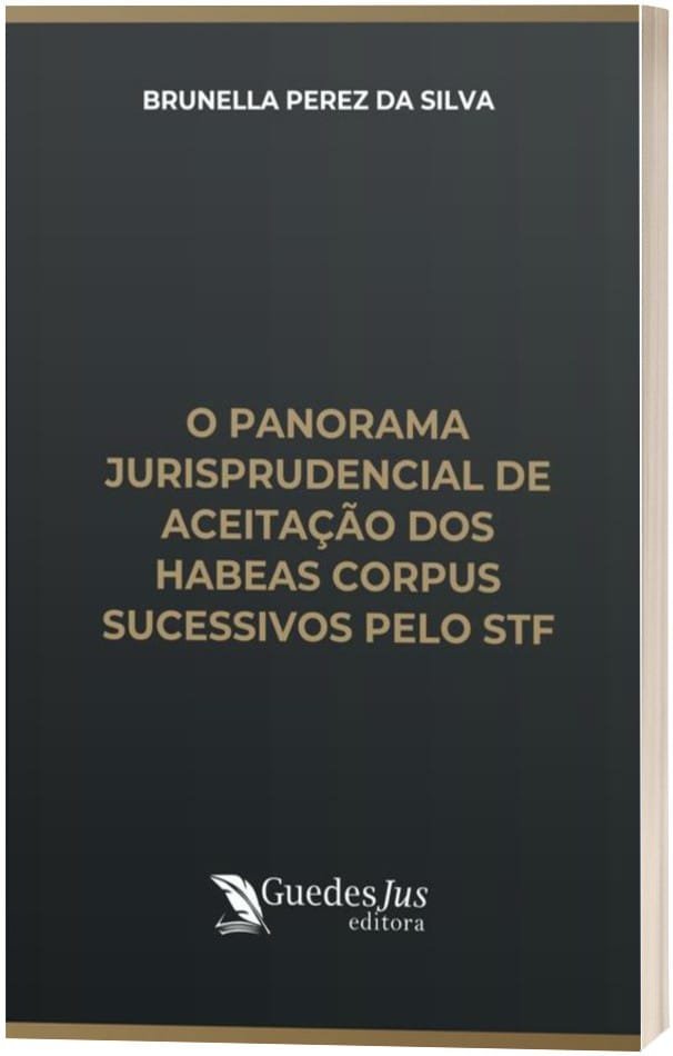 O Panorama Jurisprudencial de Aceitação dos Habeas Corpus Sucessivos pelo STF