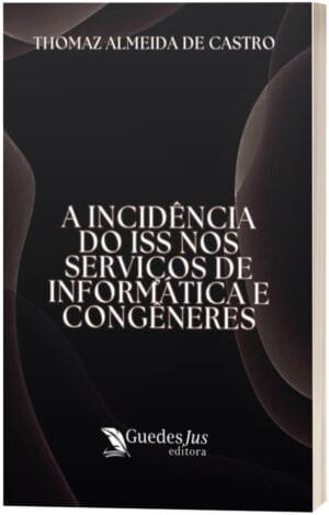 A Incidência do ISS nos Serviços de Informática e Congêneres