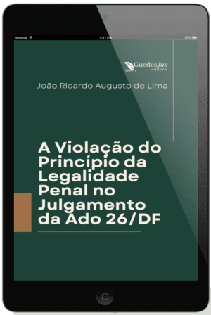 A Violação do Princípio da Legalidade Penal no Julgamento da ADO 26/DF