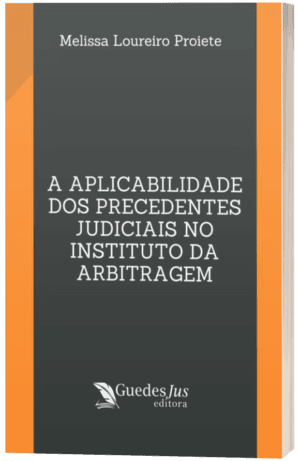A Aplicabilidade dos Precedentes Judiciais no Instituto da Arbitragem
