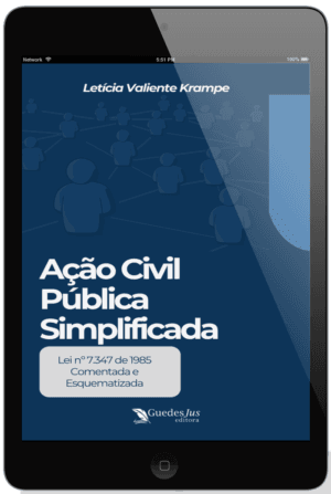 Ação Civil Pública Simplificada: Lei nº 7.347 de 1985 Comentada e Esquematizada