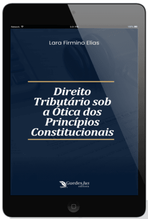 Direito Tributário sob a Ótica dos Princípios Constitucionais