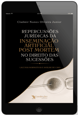 Repercussões Jurídicas da Inseminação Artificial Post Mortem no Direito das Sucessões: Lacunas Normativas e Análise de Casos