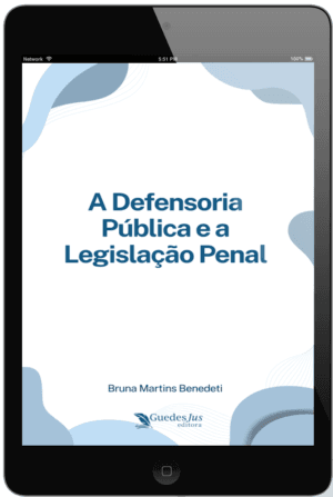 A Defensoria Pública e a Legislação Penal