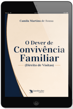 O Dever de Convivência Familiar (Direito de Visitas)