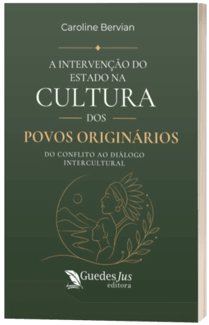 A Intervenção do Estado na Cultura dos Povos Originários: Do Conflito ao Diálogo Intercultural