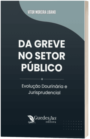 Da Greve no Setor Público: Evolução Doutrinária e Jurisprudencial