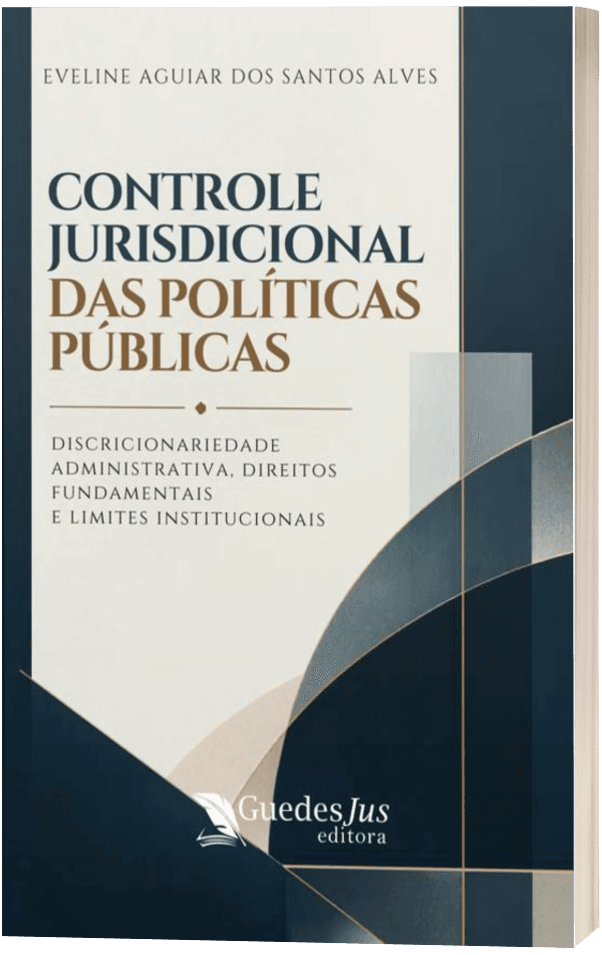Controle Jurisdicional das Políticas Públicas: Discricionariedade Administrativa, Direitos Fundamentais e Limites Institucionais