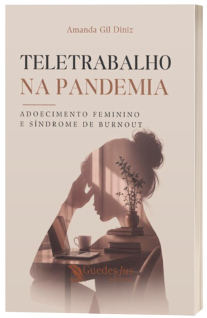Teletrabalho na Pandemia: Adoecimento Feminino e Síndrome de Burnout