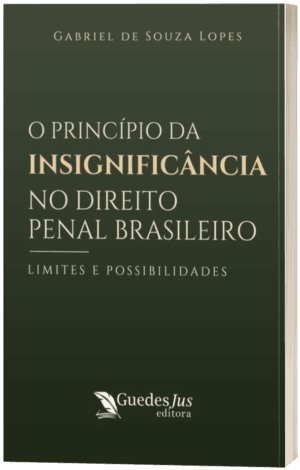 Princípio da Insignificância no Direito Penal Brasileiro: Limites e Possibilidades