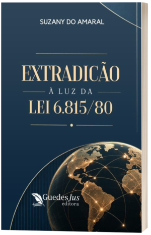 Extradição à luz da Lei 6.815/80